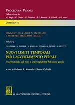 Commenti alla legge n. 134 del 2021 e ai decreti legislativi delegati. Vol. 1: Nuovi limiti temporali per l'accertamento penale. Fra prescrizione del reato e improseguibilità dell'azione penale.