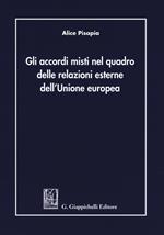 Gli accordi misti nel quadro delle relazioni esterne dell'Unione Europea