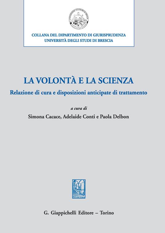 La volontà e la scienza. Relazione di cura e disposizioni anticipate di trattamento - copertina