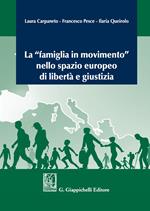 La «famiglia in movimento» nello spazio europeo di libertà e giustizia