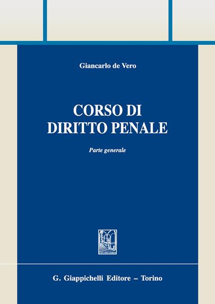 Corso di diritto penale. Parte generale - Giancarlo De Vero - copertina