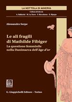 Le ali fragili di Mathilde Fibiger. La questione femminile nella Danimarca dell'âge d'or