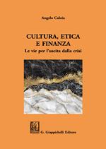 Cultura, etica e finanza. Le vie per l'uscita dalla crisi