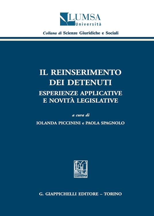 Il reinserimento dei detenuti. Esperienze applicative e novità legislative - copertina