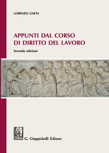 Appunti dal corso di diritto del lavoro - Lorenzo Gaeta - copertina