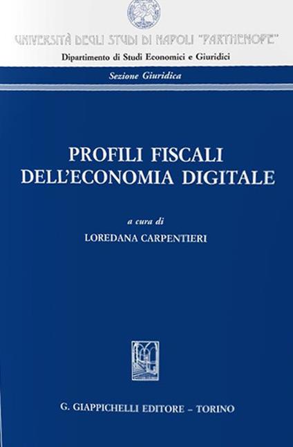 Profili fiscali dell'economia digitale. Atti del Convegno «La tassazione delle imprese alla prova dell'economia digitale» (Napoli, 22 febbraio 2019) - copertina