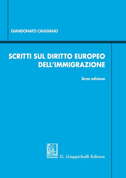 Scritti sul diritto europeo dell'immigrazione - Giandonato Caggiano - copertina