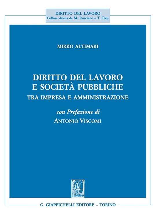 Diritto del lavoro e società pubbliche. Tra impresa e amministrazione - Mirko Altimari - copertina