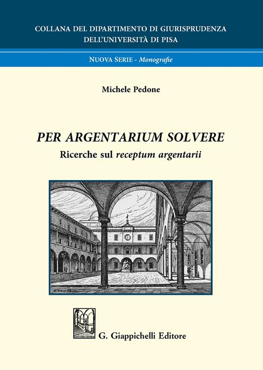 Per argentarium solvere. Ricerche sul receptum argentarii - Michele Pedone - copertina