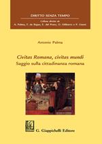 Civitas romana, civitas mundi. Saggio sulla cittadinanza romana