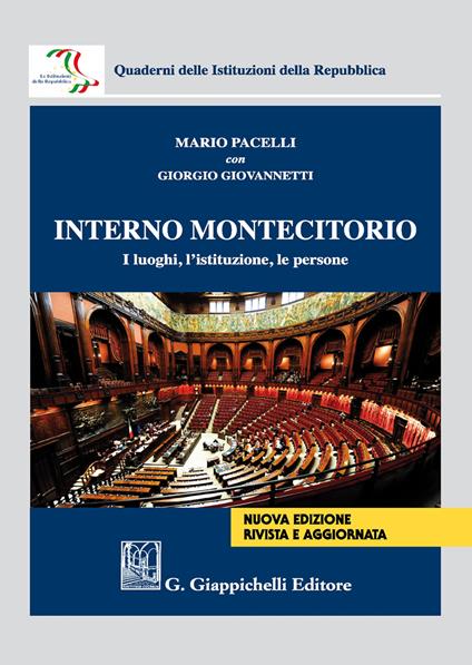 Interno Montecitorio. I luoghi, l'istituzione, le persone. Nuova ediz. - Mario Pacelli,Giorgio Giovannetti - copertina