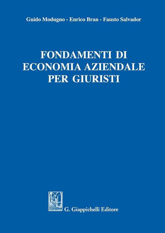 Fondamenti di economia aziendale per giuristi - Guido Modugno,Enrico Bran,Fausto Salvador - copertina