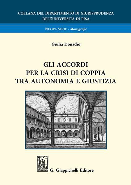 Gli accordi per la crisi di coppia tra autonomia e giustizia - Giulia Donadio - copertina