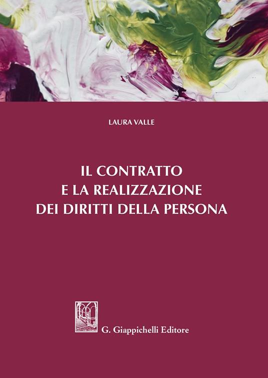 Il contratto e la realizzazione dei diritti della persona - Laura Valle - copertina