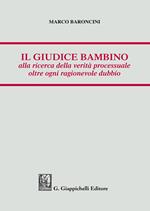 Il giudice bambino alla ricerca della verità processuale oltre ogni ragionevole dubbio