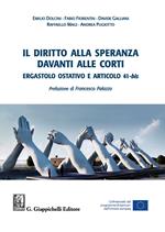 Il diritto alla speranza davanti alle corti. Ergastolo ostativo e articolo 41-bis