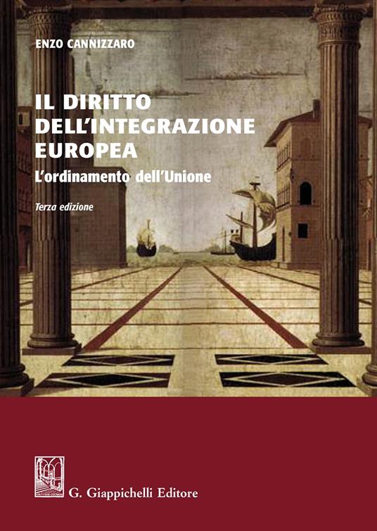 Il diritto dell'integrazione europea. L'ordinamento dell'Unione - Enzo Cannizzaro - copertina