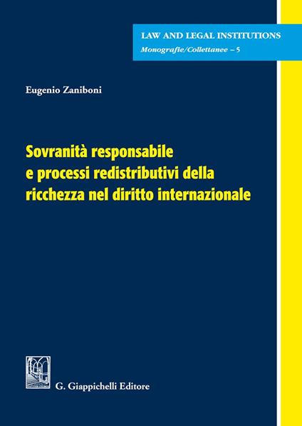 Sovranità responsabile e processi redistributivi della ricchezza nel diritto internazionale - Eugenio Zaniboni - copertina