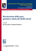 Ricostruzione della pace, giustizia e tutela dei diritti umani