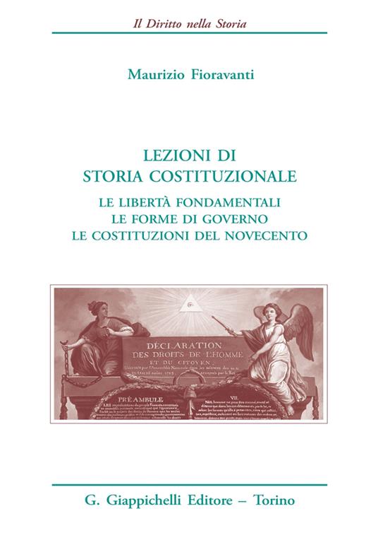 Lezioni di storia costituzionale. Le libertà fondamentali. Le forme di governo. Le Costituzioni del Novecento - Maurizio Fioravanti - copertina