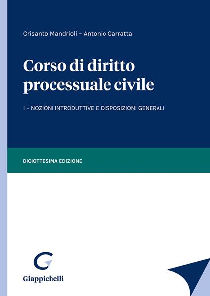 Corso di diritto processuale civile. Vol. 1: Nozioni introduttive e disposizioni generali. - Crisanto Mandrioli,Antonio Carratta - copertina