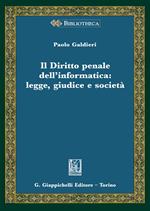 Il diritto penale dell'informatica: legge giudice e società