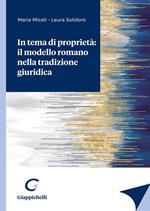 In tema di proprietà: il modello romano nella tradizione giuridica