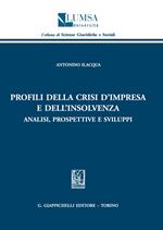 Profili della crisi d'impresa e dell'insolvenza. Analisi, prospettive e sviluppi