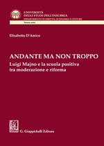 Andante ma non troppo. Luigi Majno e la scuola positiva tra moderazione e riforma