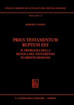 Prius testamentum ruptum est. Il problema della revoca del testamento in diritto romano