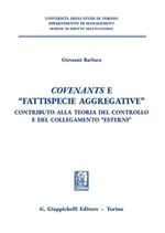 Covenants e «fattispecie aggregative». Contributo alla teoria del controllo e del collegamento «Esterni»