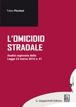 Omicidio stradale. Analisi ragionata della Legge 23 marzo 2016 n. 41