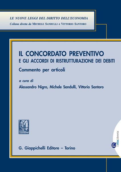 Il concordato preventivo e gli accordi di ristrutturazione per debiti - Alessandro Nigro,Michele Sandulli,Vittorio Santoro - ebook