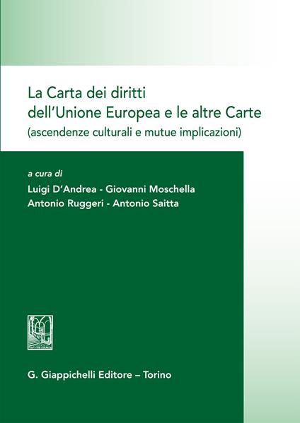 La Carta dei diritti dell'Unione Europea e le altre Carte (ascendenze culturali e mutue implicazioni). Giornata di studio (Messina 16 ottobre 2015) - Luigi D'Andrea,Giovanni Moschella,Antonio Ruggeri,Antonio Saitta - ebook