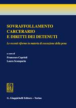 Sovraffollamento carcerario e diritti dei detenuti. Le recenti riforme in materia di esecuzione della pena