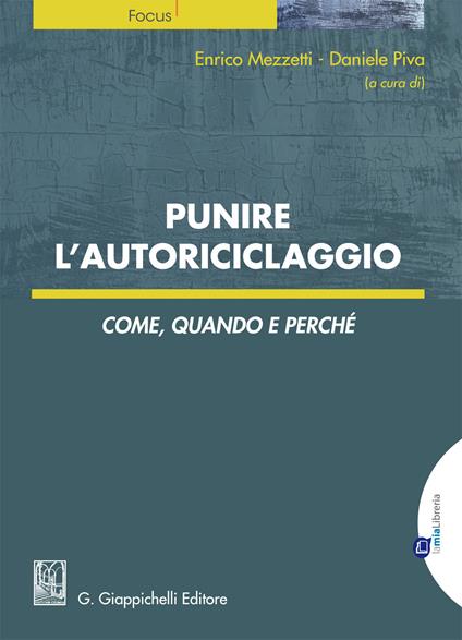 Punire l'autoriciclaggio. Come, quando e perché - Enrico Mezzetti,Daniele Piva - ebook