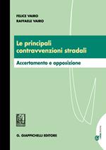 Le principali contravvenzioni stradali. Accertamento e opposizione