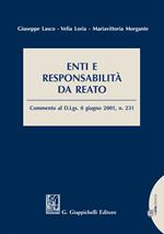 Enti e responsabilità da reato. Commento al D.Lgs. 8 giugno 2001, n.231