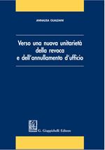 Verso una nuova unitarietà della revoca e dell'annullamento d'ufficio