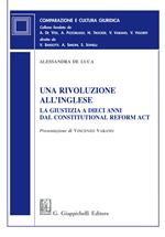 Una rivoluzione all'inglese. La giustizia a dieci anni dal Constitutional Reform Act