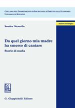 Da quel giorno mia madre ha smesso di cantare. Storie di mafia