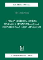 I principi di corretta gestione societaria e imprenditoriale nella prospettiva della tutela dei creditori