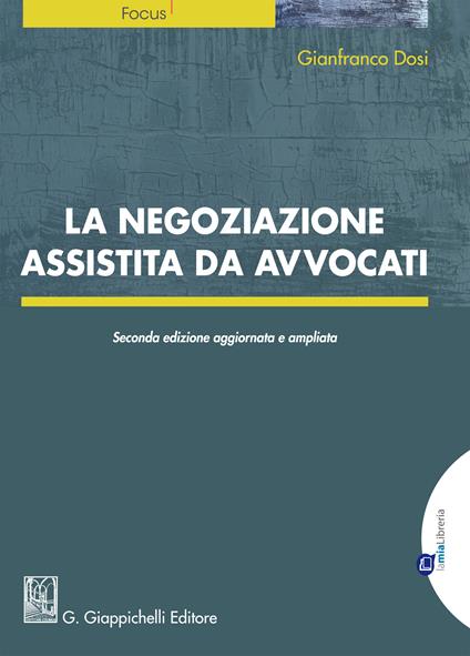 La negoziazione assistita da avvocati - Gianfranco Dosi - ebook