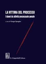 La vittima del processo. I danni da attività processuale penale