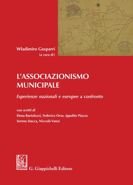 L' associazionismo municipale. Esperienze nazionali e europee a confronto - Elena Bartolozzi,Federico Orso,Ippolito Piazza,Serena Stacca - ebook