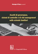 Assetti di governance, sistemi di controllo e di risk management nelle aziende familiari