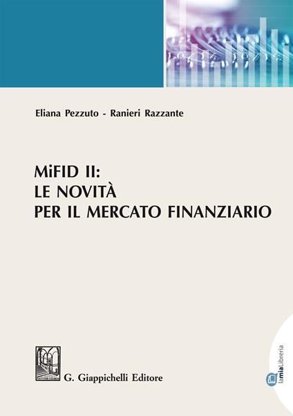 MiFID II: le novità per il mercato finanziario - Eliana Pezzuto,Ranieri Razzante - ebook