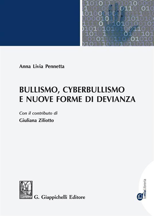 Bullismo, cyberbullismo e nuove forme di devianza - Pennetta, Anna Livia -  Ziliotto, Giuliana - Ebook - EPUB3 con Adobe DRM | Feltrinelli