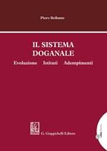 Il sistema doganale. Evoluzione, istituti, adempimenti