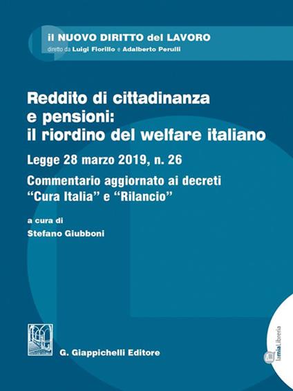 Reddito di cittadinanza e pensioni: il riordino del welfare italiano. Legge 28 marzo 2019, n. 26. Commentario aggiornato ai decreti «Cura Italia» e «Rilancio» - Stefano Giubboni - ebook